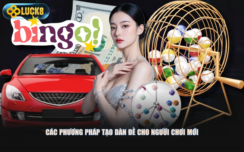Các phương pháp tạo dàn đề cho người chơi mới