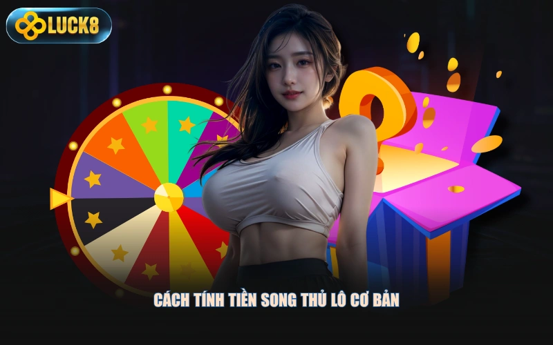 Cách tính tiền song thủ lô cơ bản