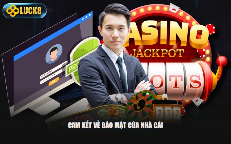 Cam kết về bảo mật của nhà cái