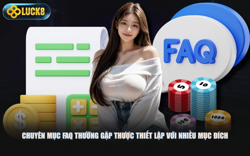Chuyên mục FAQ thường gặp thược thiết lập với nhiều mục đích