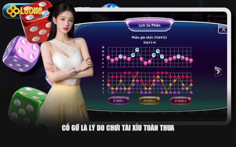 Cố gỡ là lý do chơi tài xỉu toàn thua