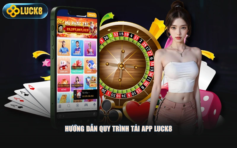 Hướng dẫn quy trình tải app LUCK8