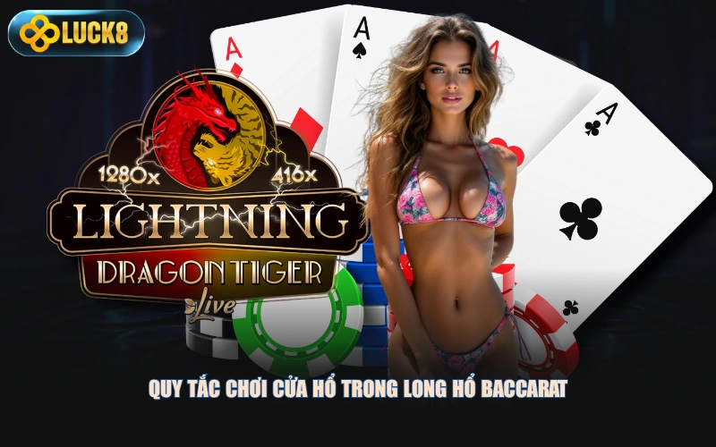 Quy tắc chơi cửa Hổ trong Long Hổ Baccarat